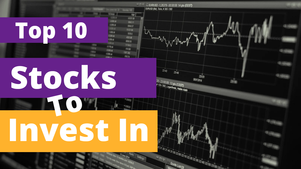 The Top 10 Stocks To Invest In For 2023 2024 JacyLaura's Blog