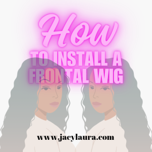 How To Install A Frontal Wig