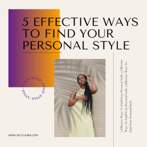 5 EFFECTIVE WAYS TO FIND YOUR PERSONAL STYLE