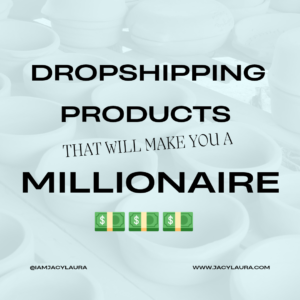 DROPSHIPPING PRODUCTS THAT WILL MAKE YOU A MILLIONAIRE