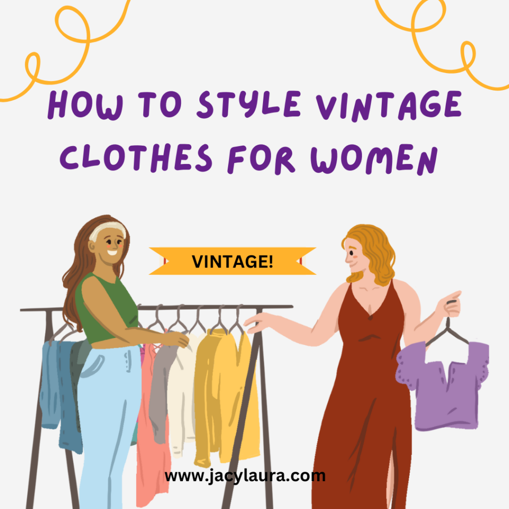 HOW TO STYLE VINTAGE CLOTHES FOR WOMEN