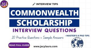 Commonwealth Scholarship Interview Questions and Answers: 20 Sample Responses and Expert Tips Commonwealth Scholarship interview questions and answers guide with 20 sample responses for Master’s and PhD applicants.