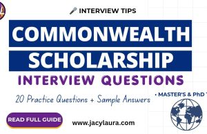 Commonwealth Scholarship Interview Questions and Answers: 20 Sample Responses and Expert Tips Commonwealth Scholarship interview questions and answers guide with 20 sample responses for Master’s and PhD applicants.